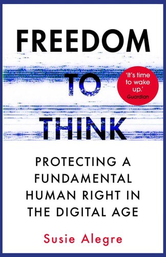 Freedom To Think: The Long Struggle To Liberate Our Minds by Susie Alegre