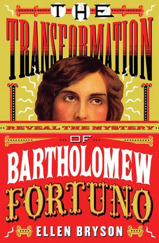 The Transformation Of Bartholomew Fortuno: A Novel by Ellen Bryson