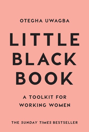 Little Black Book: A Toolkit For Working Women by Otegha Uwagba