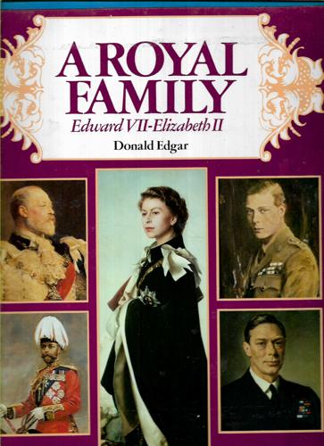 A Royal Family: Edward VII - Elizabeth II by Donald Edgar