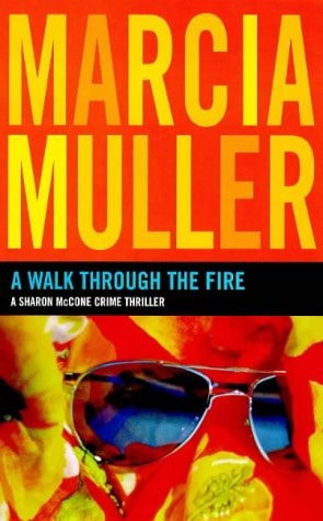 A Walk Through The Fire by Marcia Muller