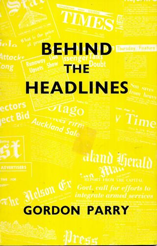 Behind The Headlines by Gordon Parry