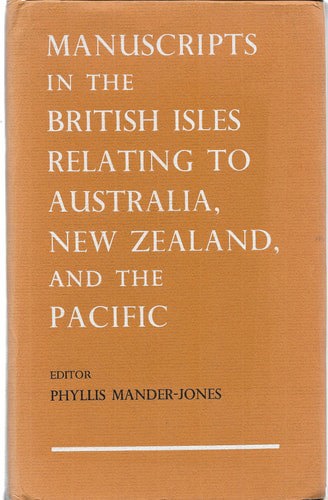 Manuscripts In The British Isles Relating To Australia, New Zealand, And The Pacific by Phyllis Mander-Jones