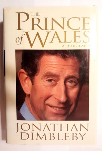 The Prince Of Whales An Intimate Portrait Of The Man Born To Be King by Jonathan Dimbleby