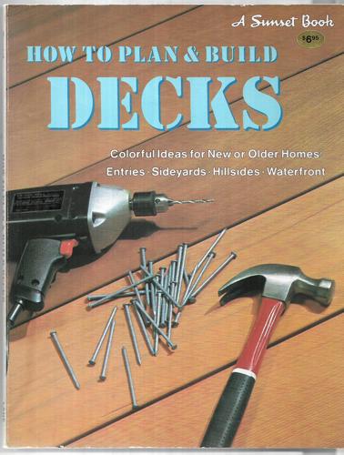 Decks: How To Plan And Build by Barbara G. Gibson
