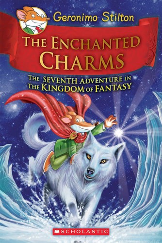 The Enchanted Charms: The Seventh Adventure In The Kingdom Of Fantasy by Geronimo Stilton