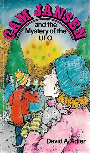 Cam Jansen And The Mystery Of The Ufo by David A. Adler