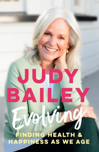 Evolving: Finding Health And Happiness As We Age by Judy Bailey