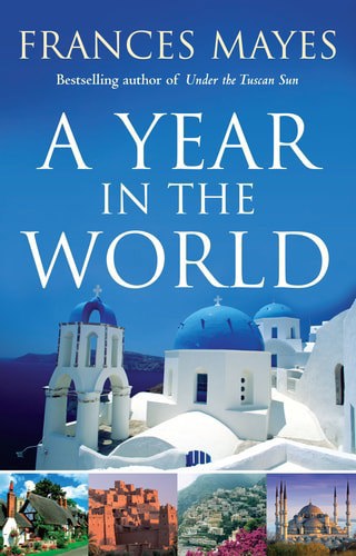 A Year in the World by Frances Mayes