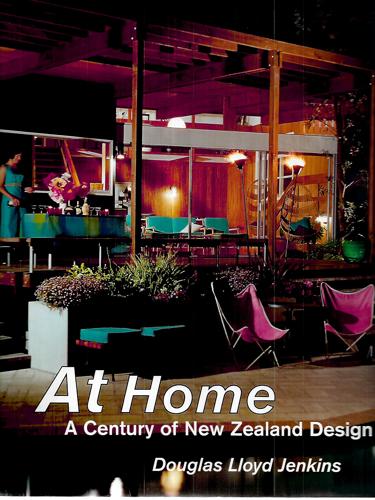At Home: A Century Of New Zealand Design by Douglas Lloyd Jenkins