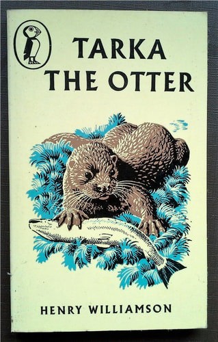Tarka The Otter: His Joyful Water-Life And Death In The Country Of The Two Rivers by Henry Williamson