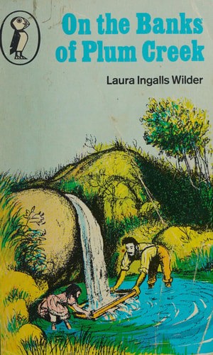 On The Banks Of Plum Creek by Laura Ingalls Wilder