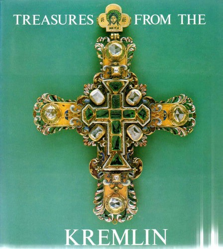 Treasures From The Kremlin by Galeries nationales du Grand Palais (France) and Gosudarstvennye muzei Moskovskogo Kremli︠a︡