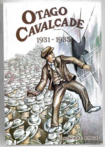 Otago Cavalcade, 1931-1935 by Hardwicke Knight