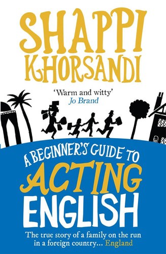 A Beginner's Guide To Acting English by Shappi Khorsandi