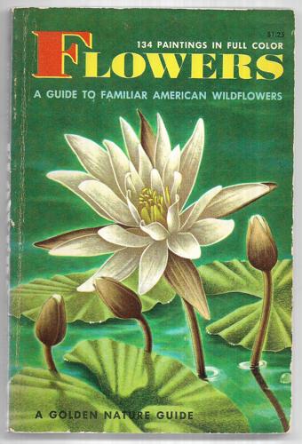 Flowers: A Guide To Familiar American Wildflowers by Alexander C. Martin and Herbert Spencer Zim