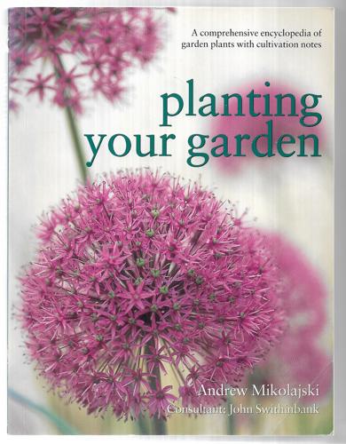 Planting Your Garden by Andrew Mikolajski and John Swithinbank