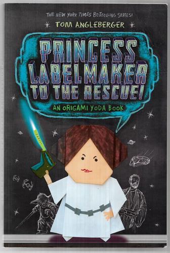 Princess Labelmaker To The Rescue! An Origami Yoda Book by Tom Angleberger