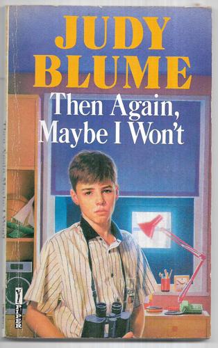 Then Again, Maybe I Won't by Judy Blume