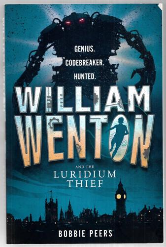 William Wenton And The Luridium Thief by Bobbie Peers