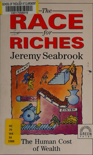 The Race For Riches: The Human Cost Of Wealth by Jeremy Seabrook