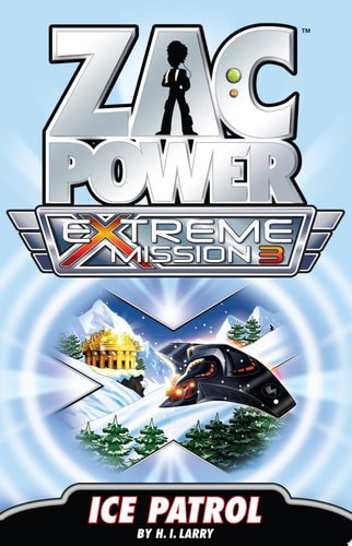 Zac Power Extreme Mission #3: Ice Patrol by H. I. Larry