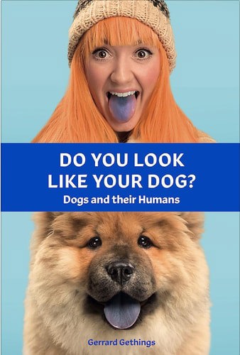 Do You Look Like Your Dog? The Book Dogs And Their Humans by Gerrard Gethings