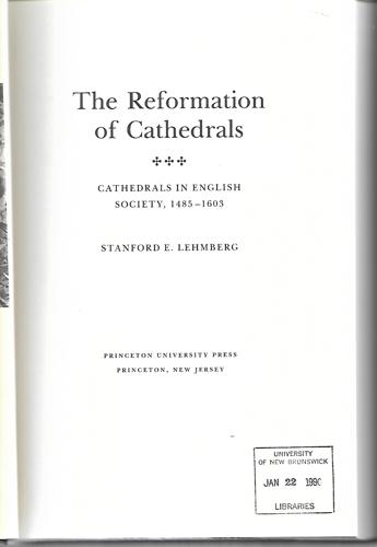 The Reformation Of Cathedrals Cathedrals In English Society, 1485-1603 by Stanford E. Lehmberg