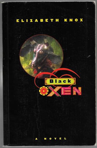 Black Oxen by Elizabeth Knox