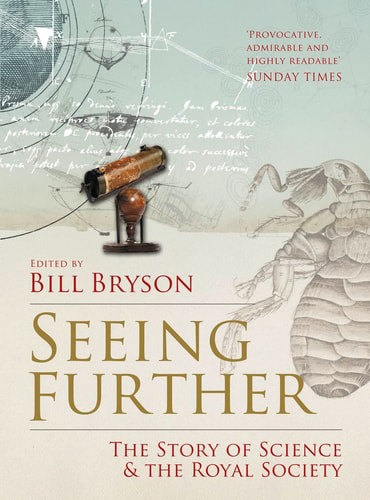 Seeing Further The Story Of Science & The Royal Society by Bill Bryson and Jon Turney