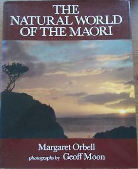 The Natural World of the Maori by Margaret Orbell