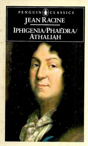 Iphigenia, Phaedra And Athaliah by Jean Racine
