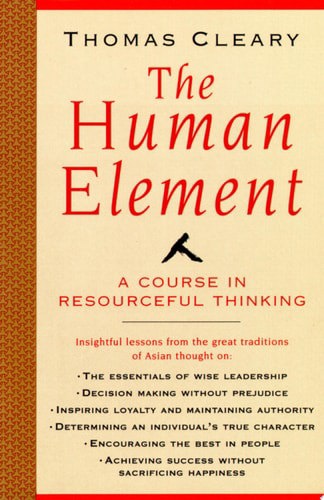 The Human Element: A Course In Resourceful Thinking by Thomas Cleary