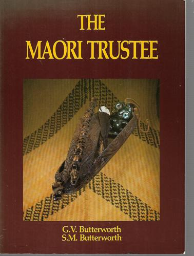 The Maori Trustee by G. V. Butterworth and Susan Butterworth and Gavin McLean