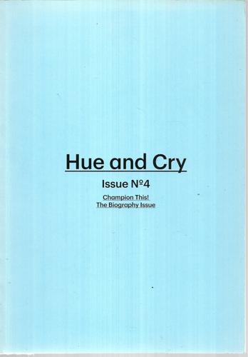 Hue And Cry - Issue No. 4: Champion This! The Biography Issue by Chloe Lane