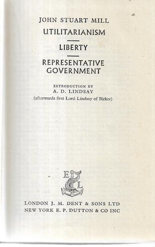 Utilitarianism, Liberty, Representative Government by John Stuart Mill