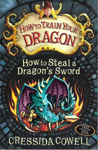 How to Train Your Dragon: How to Steal a Dragon's Sword by Cressida Cowell