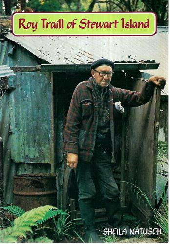 Roy Traill Of Stewart Island: His Kith And His Kin by Sheila Natusch