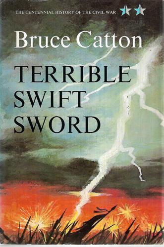 The Centennial History Of The Civil War: Terrible Swift Sword - Volume 2 by Bruce Catton
