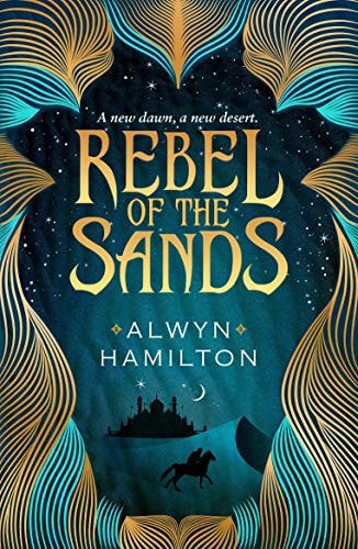 Rebel Of The Sands by Alwyn Hamilton