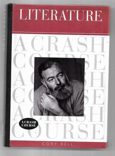 Literature: A Crash Course by Cory Bell