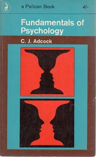 Fundamentals Of Psychology by C. J. Adcock