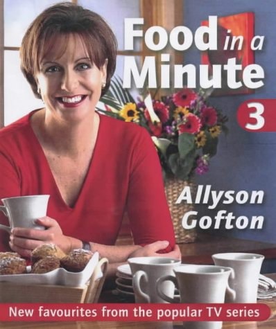 Food In A Minute 3 by Allyson Gofton