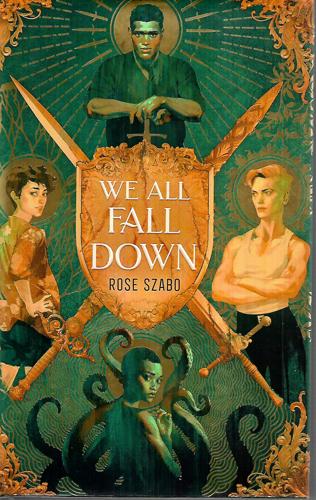 We All Fall Down by Rose Szabo