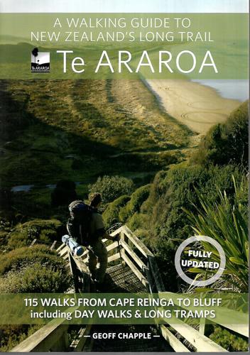 A Walking Guide To New Zealand's Long Trail: Te Araroa by Geoff Chapple