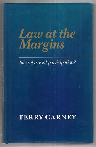 Law At The Margins: Towards Social Participation? by Carney, Terry