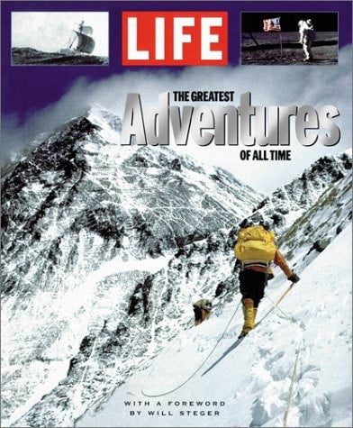 Life: The Greatest Adventures Of All Time by Editors of Life