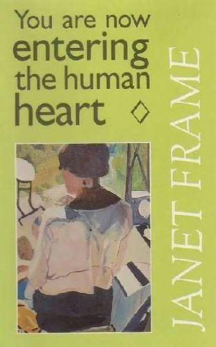 You Are Now Entering the Human Heart by Janet Frame