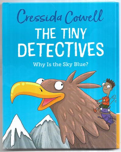 Why is the Sky Blue? (The Tiny Detectives : Book 8) by Cressida Cowell