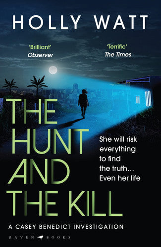 The Hunt And The Kill: Save Millions Of Lives... Or Save Those You Love Most by Holly Watt